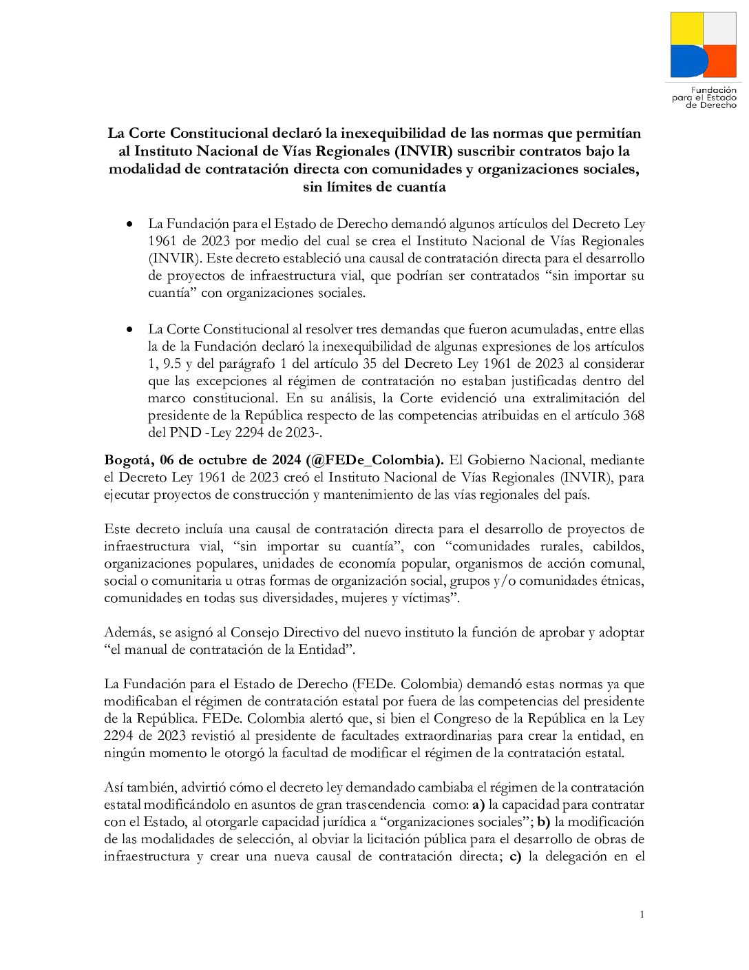 La Corte Constitucional declaró la inexequibilidad de las normas que permitían al Instituto Nacional de Vías Regionales (INVIR) suscribir contratos bajo la modalidad de contratación directa con comunidades y organizaciones sociales, sin límites de cuantía