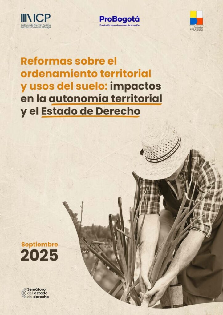 Reformas sobre el ordenamiento territorial y usos del suelo impactos en la autonomia territorial y el Estado de derecho